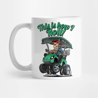 This Is How I Roll Funny Golf Cart Cartoon Mug